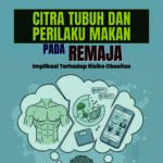 Citra Tubuh dan Perilaku Makan pada Remaja: Implikasi Terhadap Risiko Obesitas