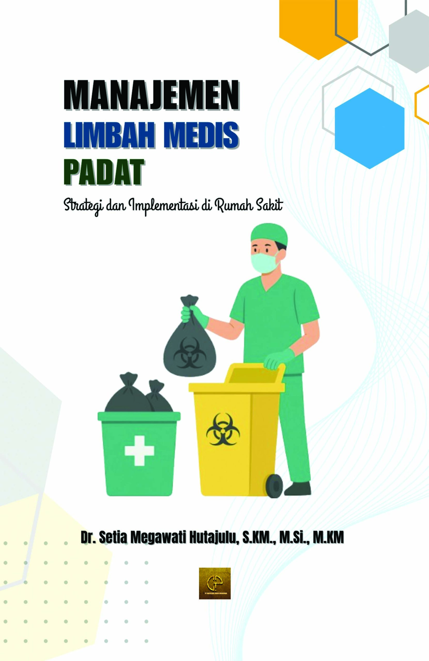 Manajemen Limbah Medis Padat: Strategi dan Implementasi di Rumah Sakit