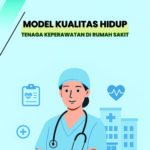 Model Kualitas Hidup Tenaga Keperawatan di Rumah Sakit