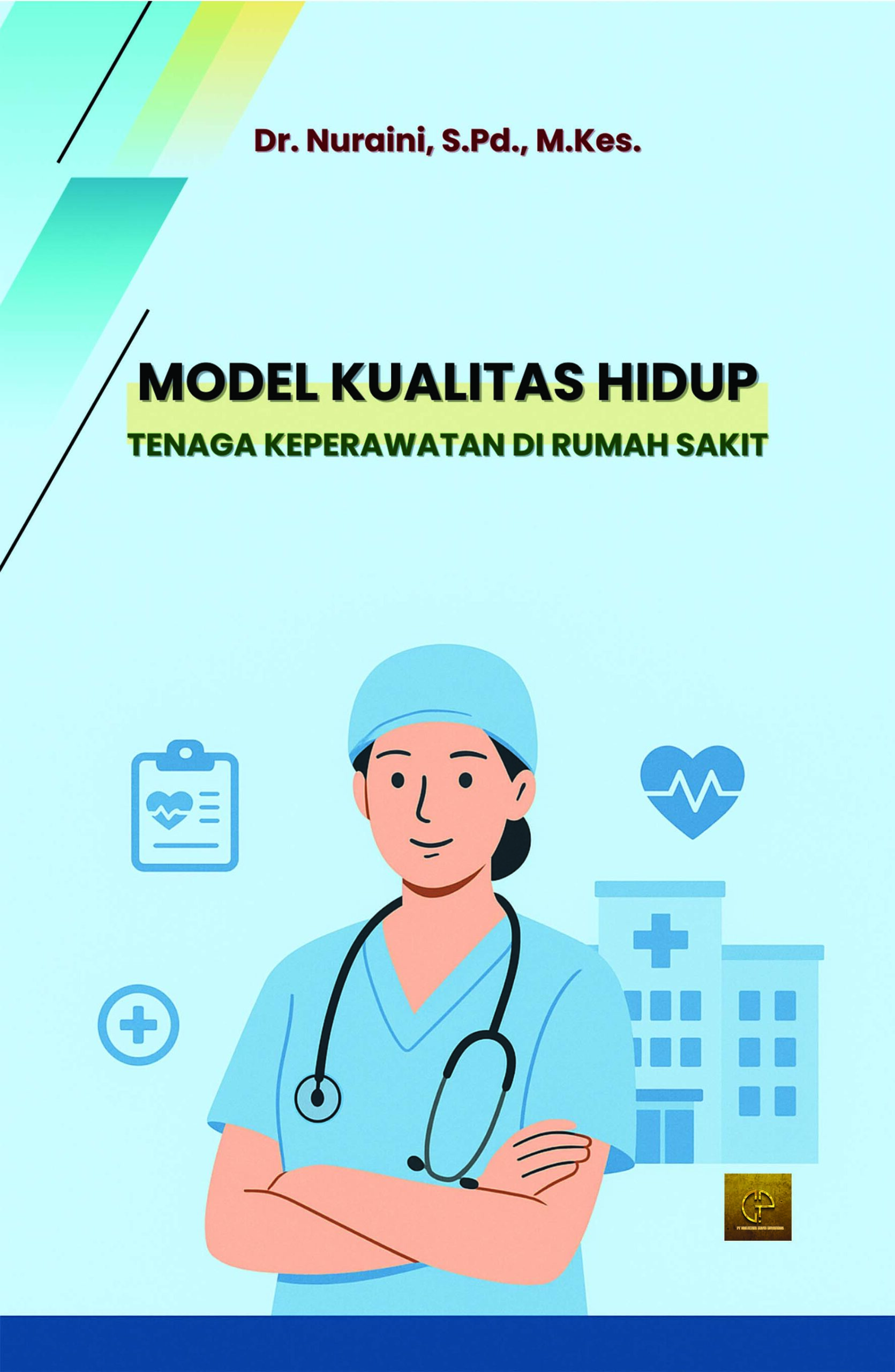 Model Kualitas Hidup Tenaga Keperawatan di Rumah Sakit