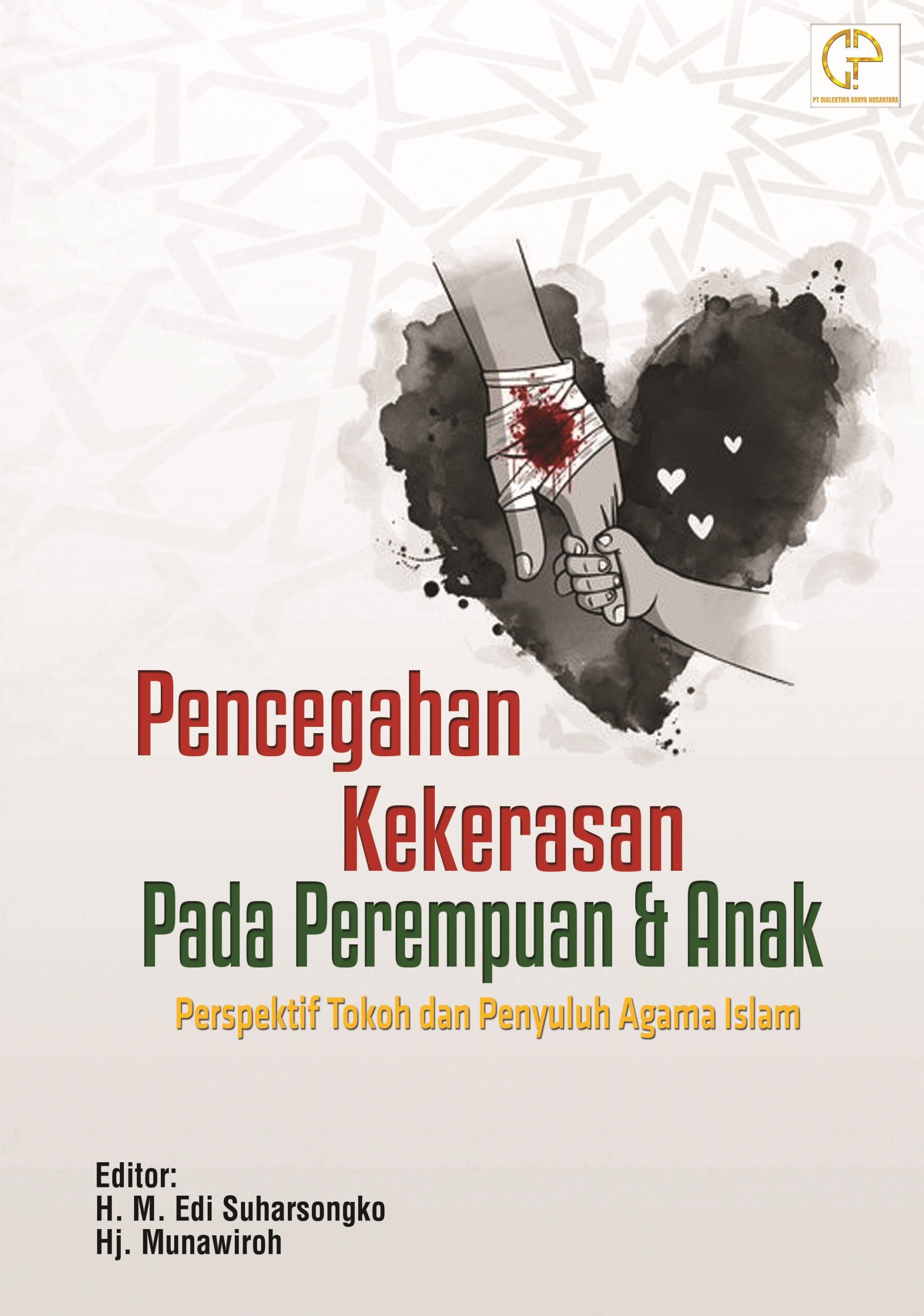 PENCEGAHAN KEKERASAN PADA PEREMPUAN DAN ANAK Perspektif Tokoh dan Penyuluh Agama Islam