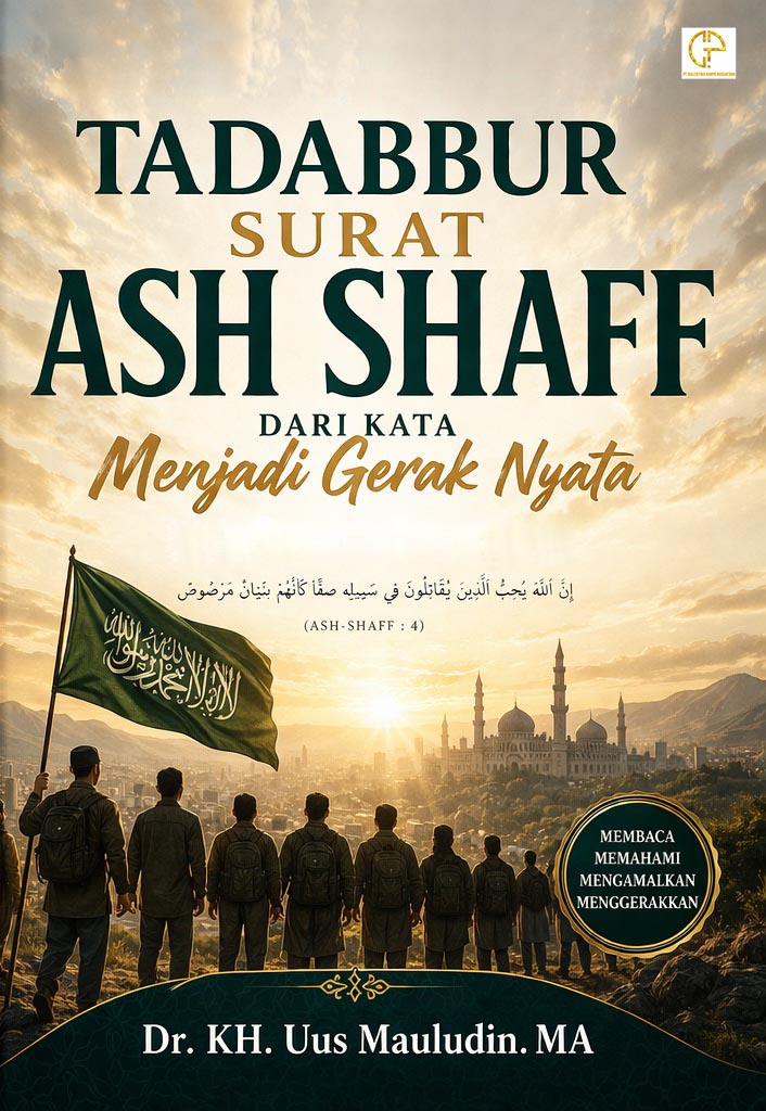 TADABBUR SURAT ASH SHAFF: Dari Kata Menjadi Gerak Nyata